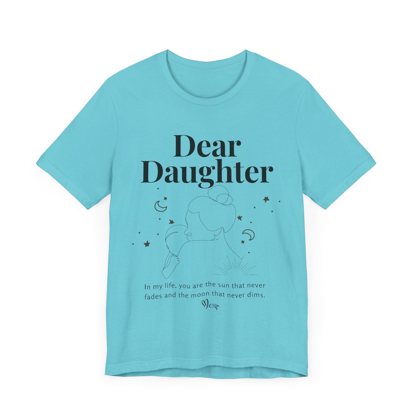 T-shirt – “Dear Daughter"