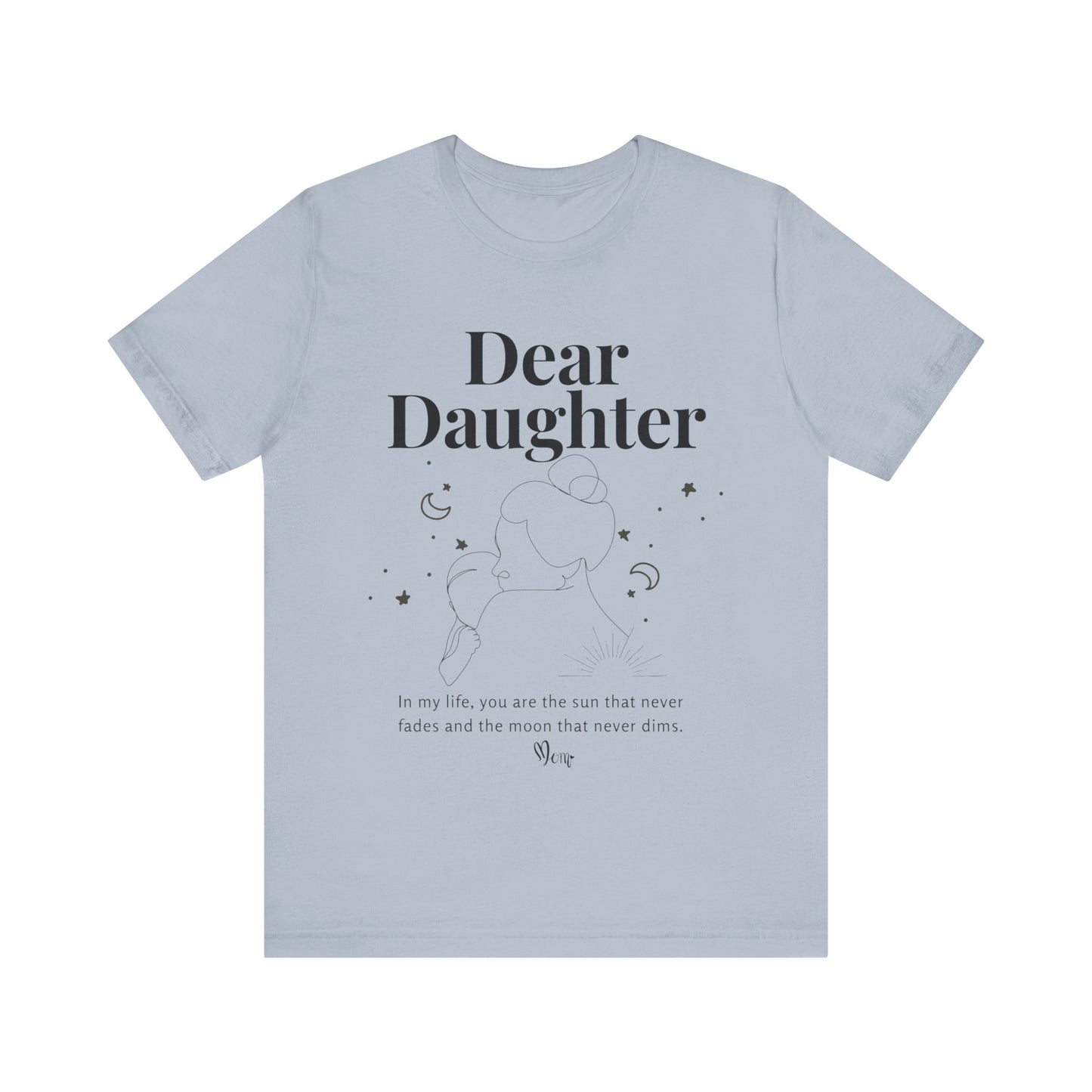 T-shirt – “Dear Daughter"