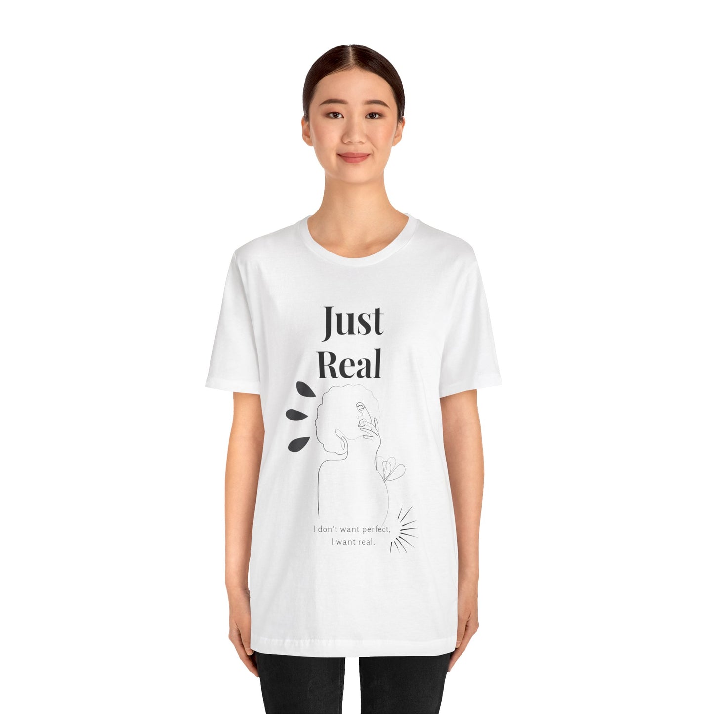 T-shirt – “Just Real”