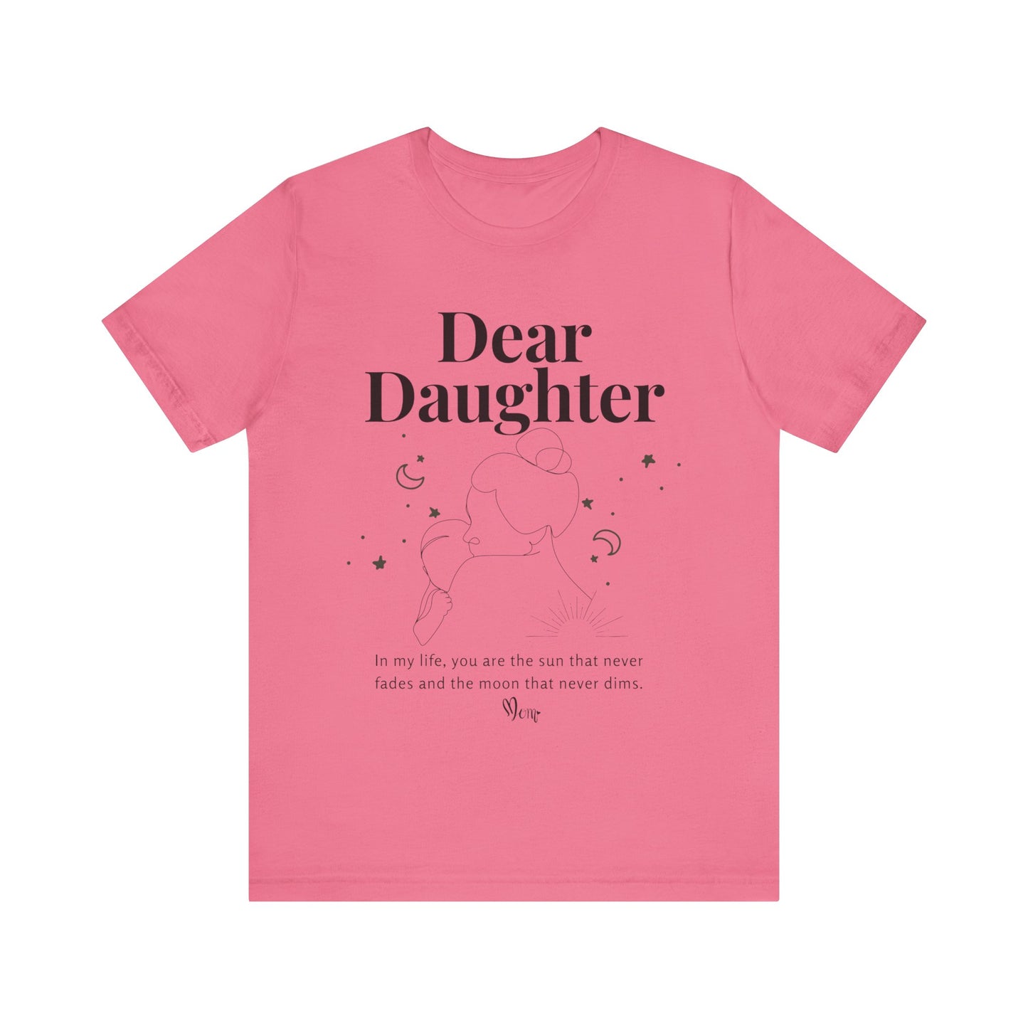 T-shirt – “Dear Daughter"