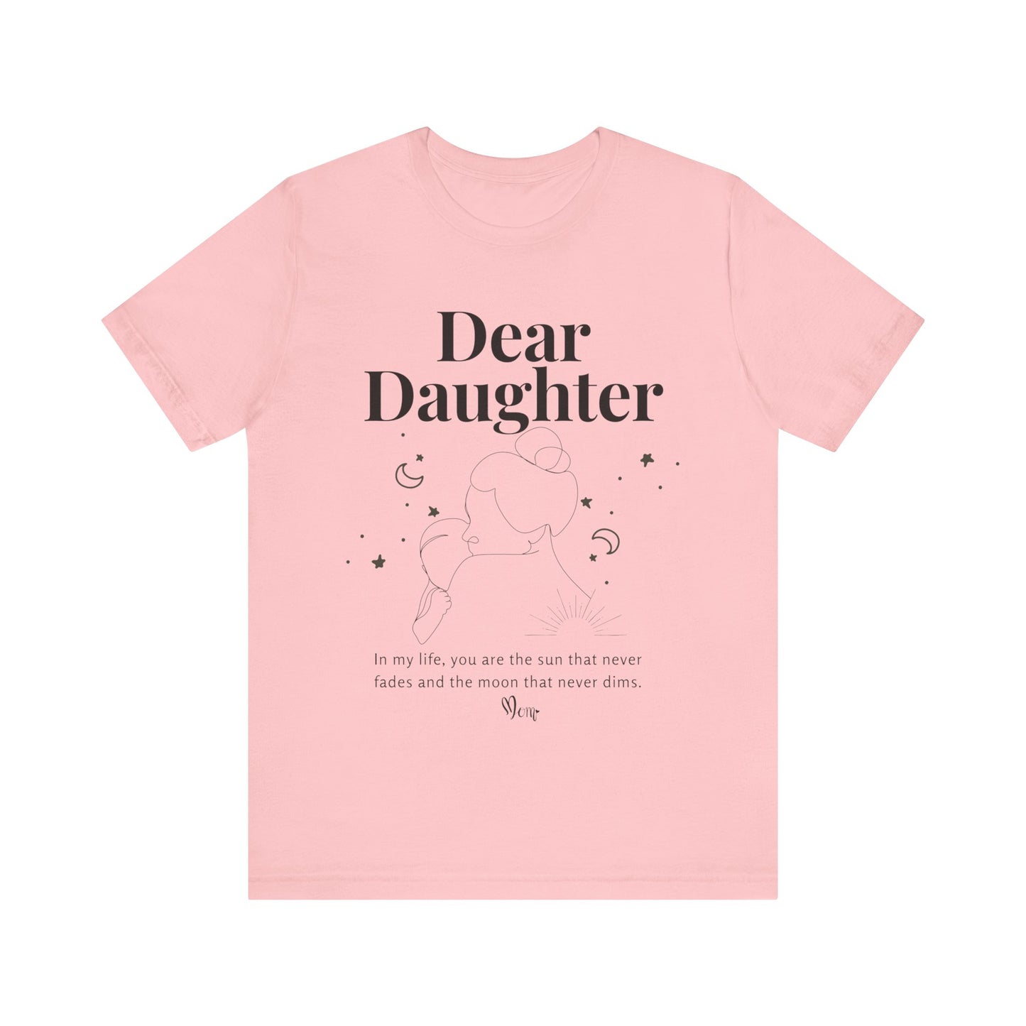 T-shirt – “Dear Daughter"