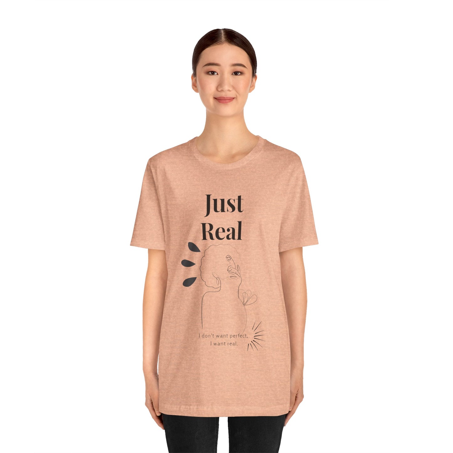 T-shirt – “Just Real”