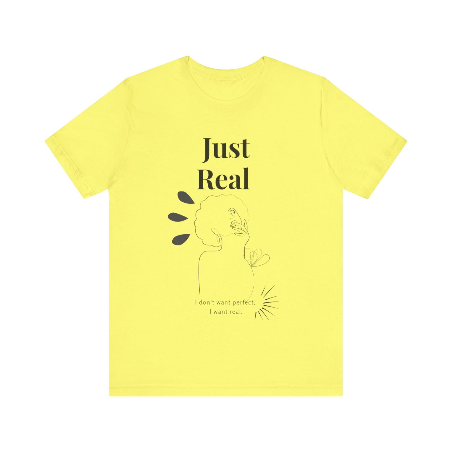 T-shirt – “Just Real”
