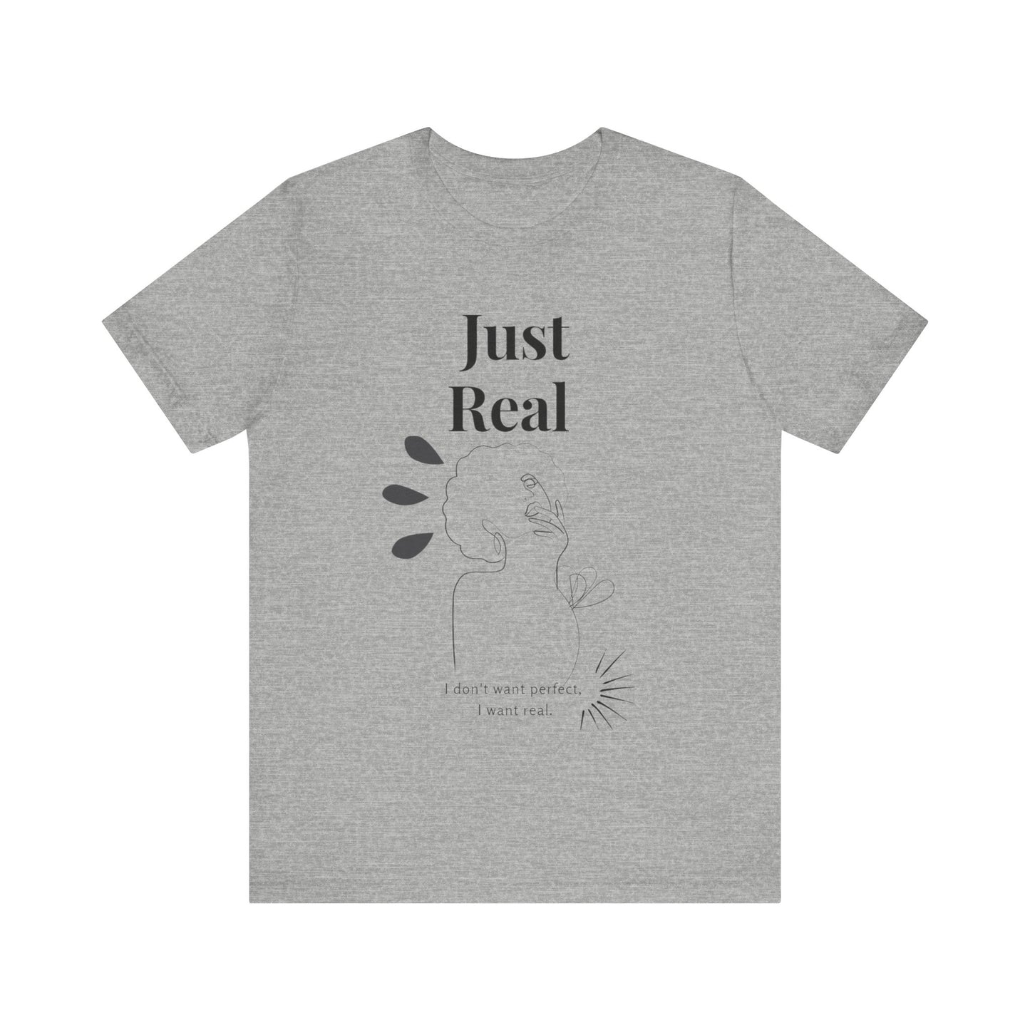 T-shirt – “Just Real”