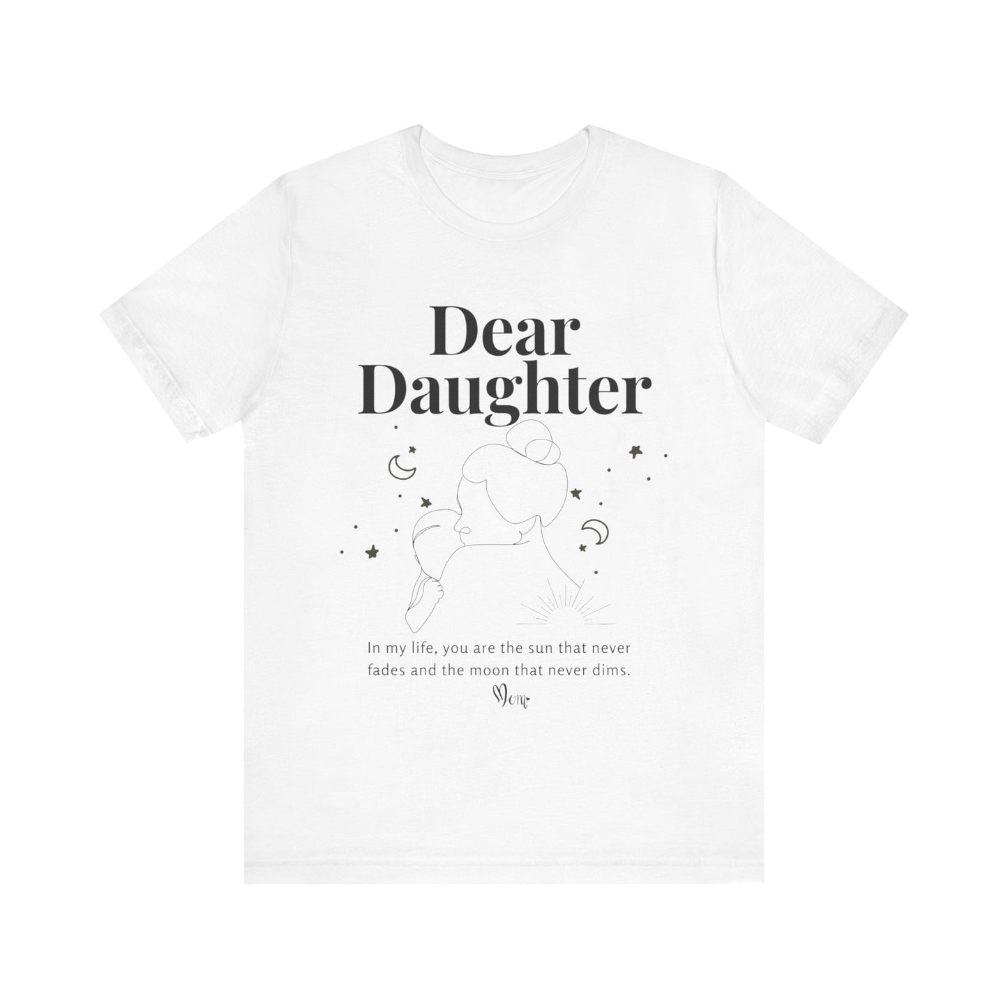 T-shirt – “Dear Daughter"