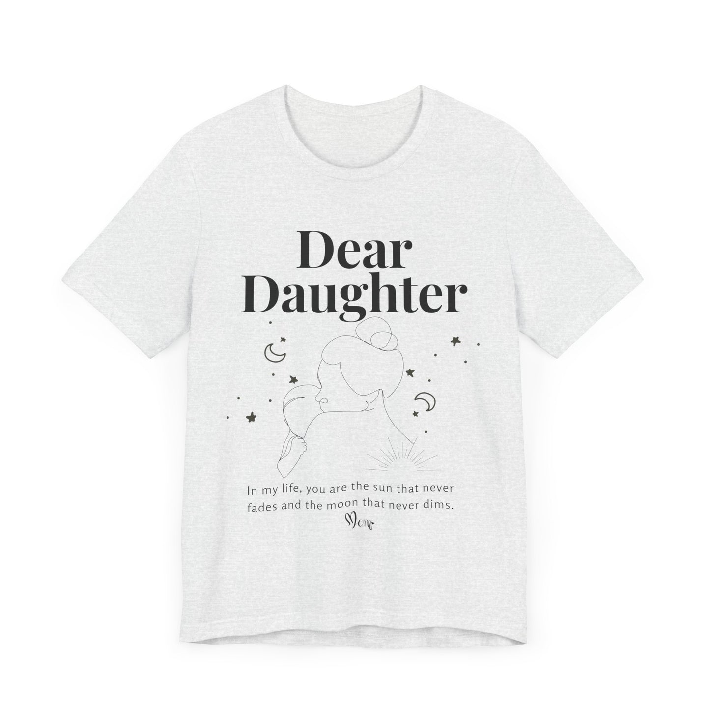 T-shirt – “Dear Daughter"