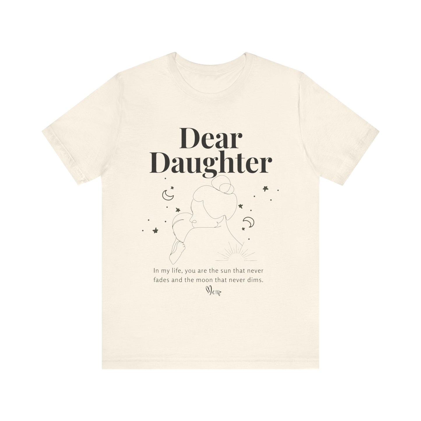 T-shirt – “Dear Daughter"