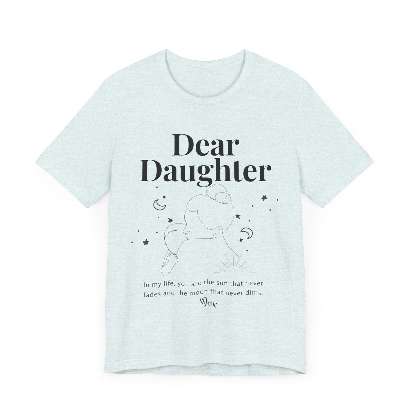 T-shirt – “Dear Daughter"