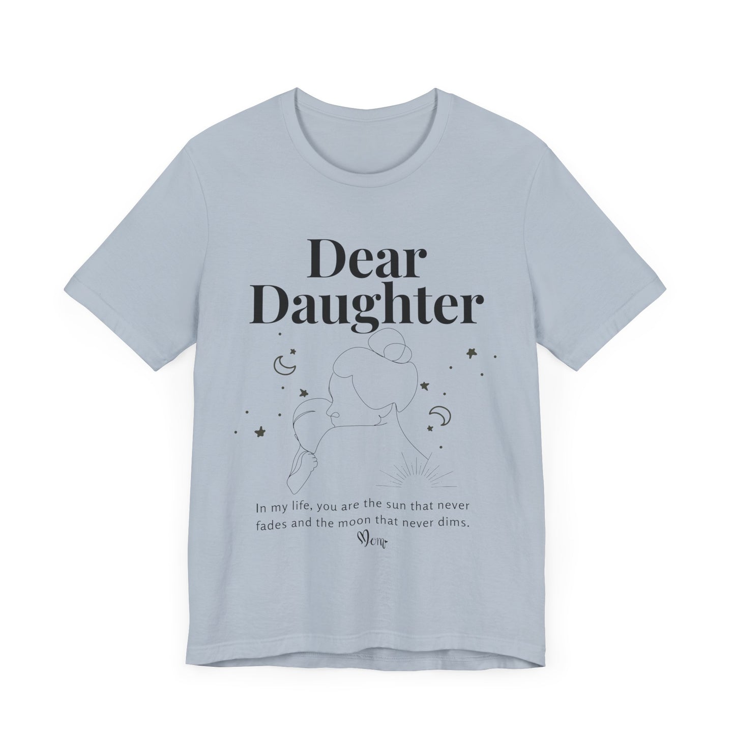 T-shirt – “Dear Daughter"