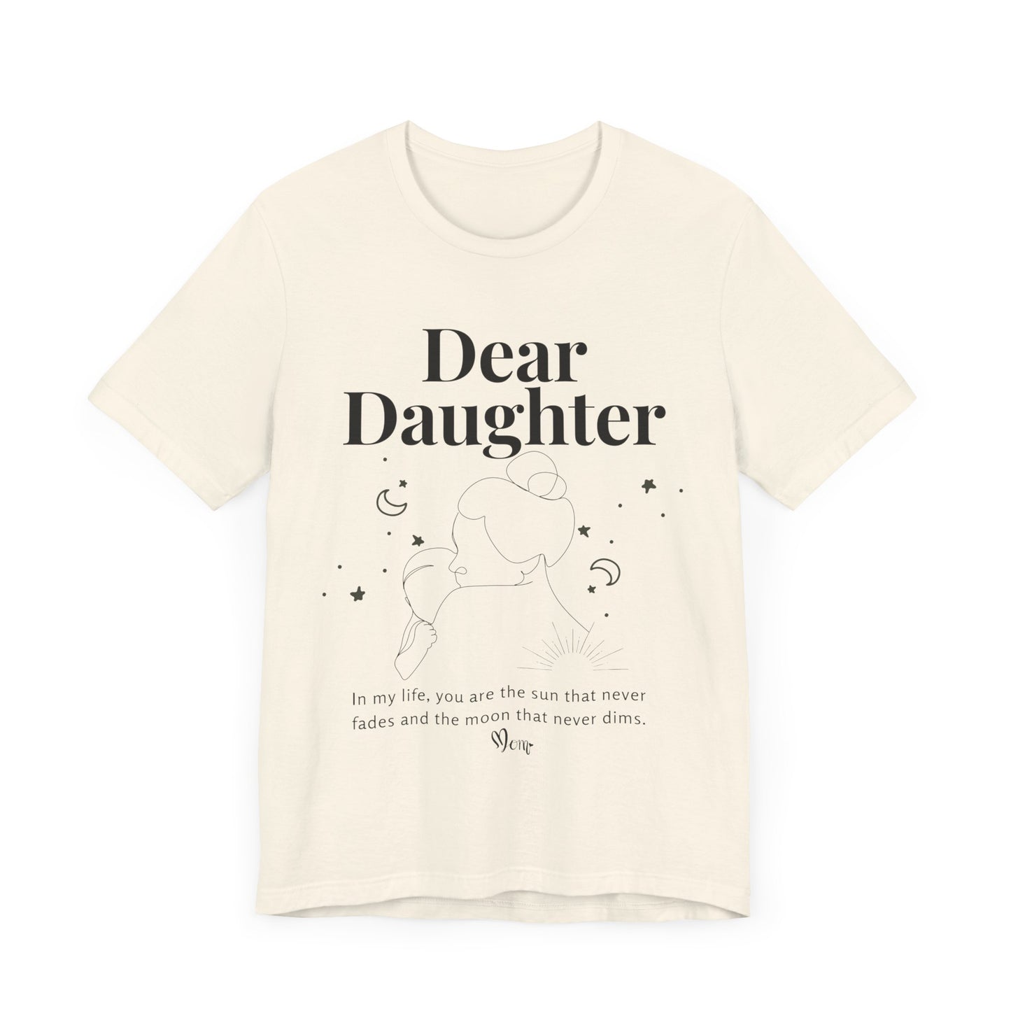 T-shirt – “Dear Daughter"