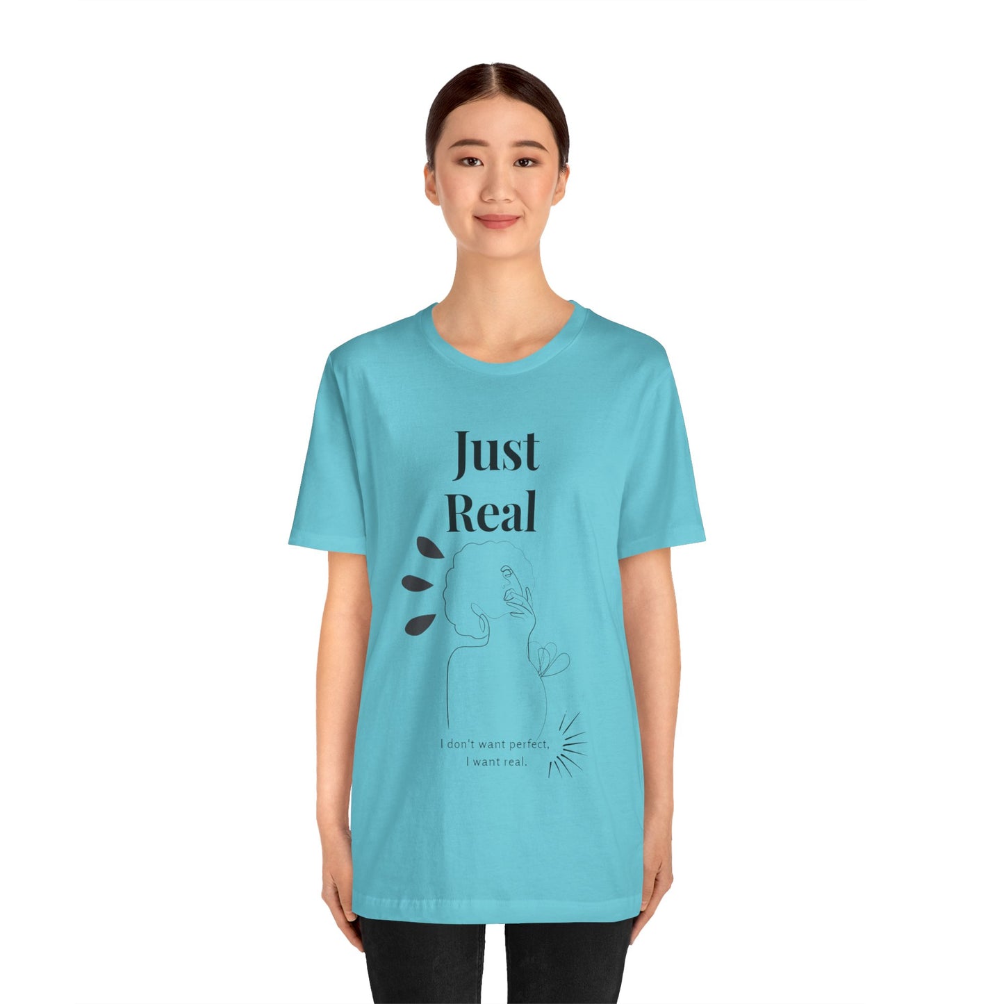 T-shirt – “Just Real”