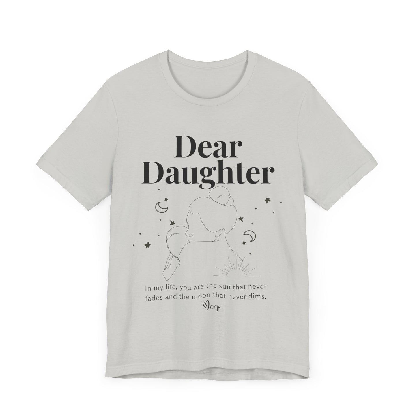 T-shirt – “Dear Daughter"