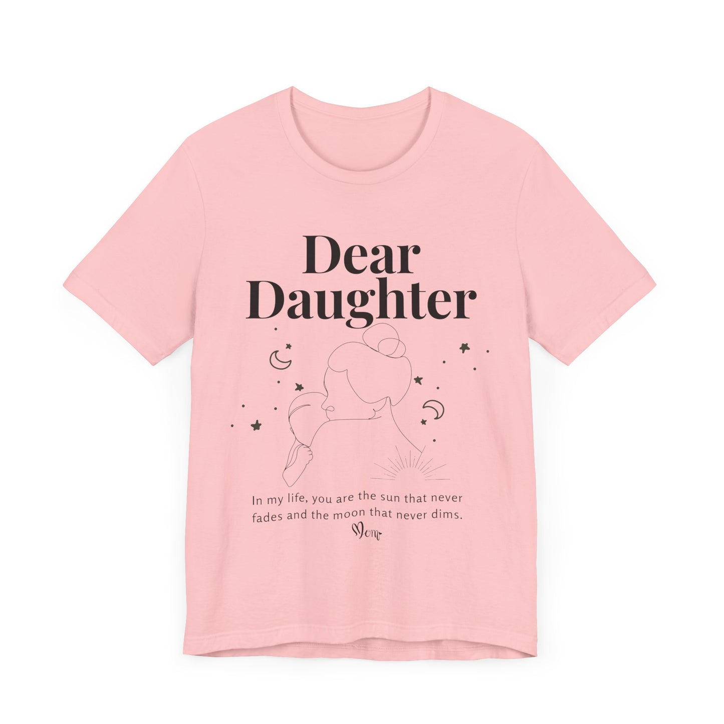 T-shirt – “Dear Daughter"