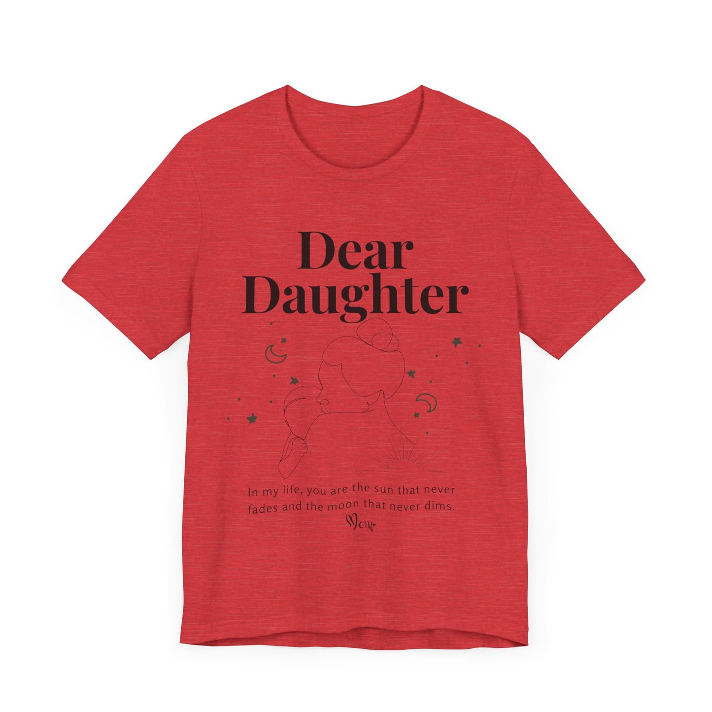 T-shirt – “Dear Daughter"