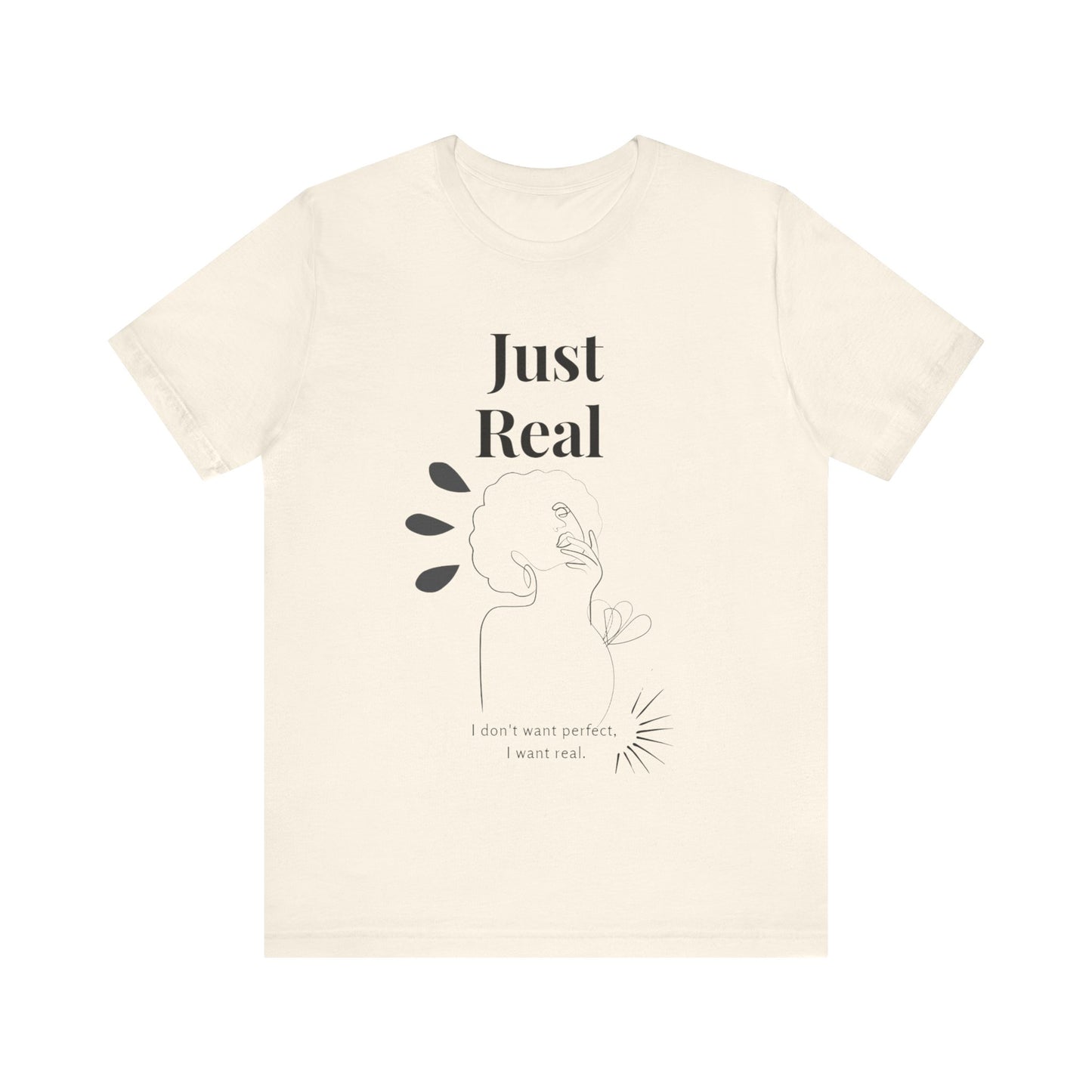 T-shirt – “Just Real”