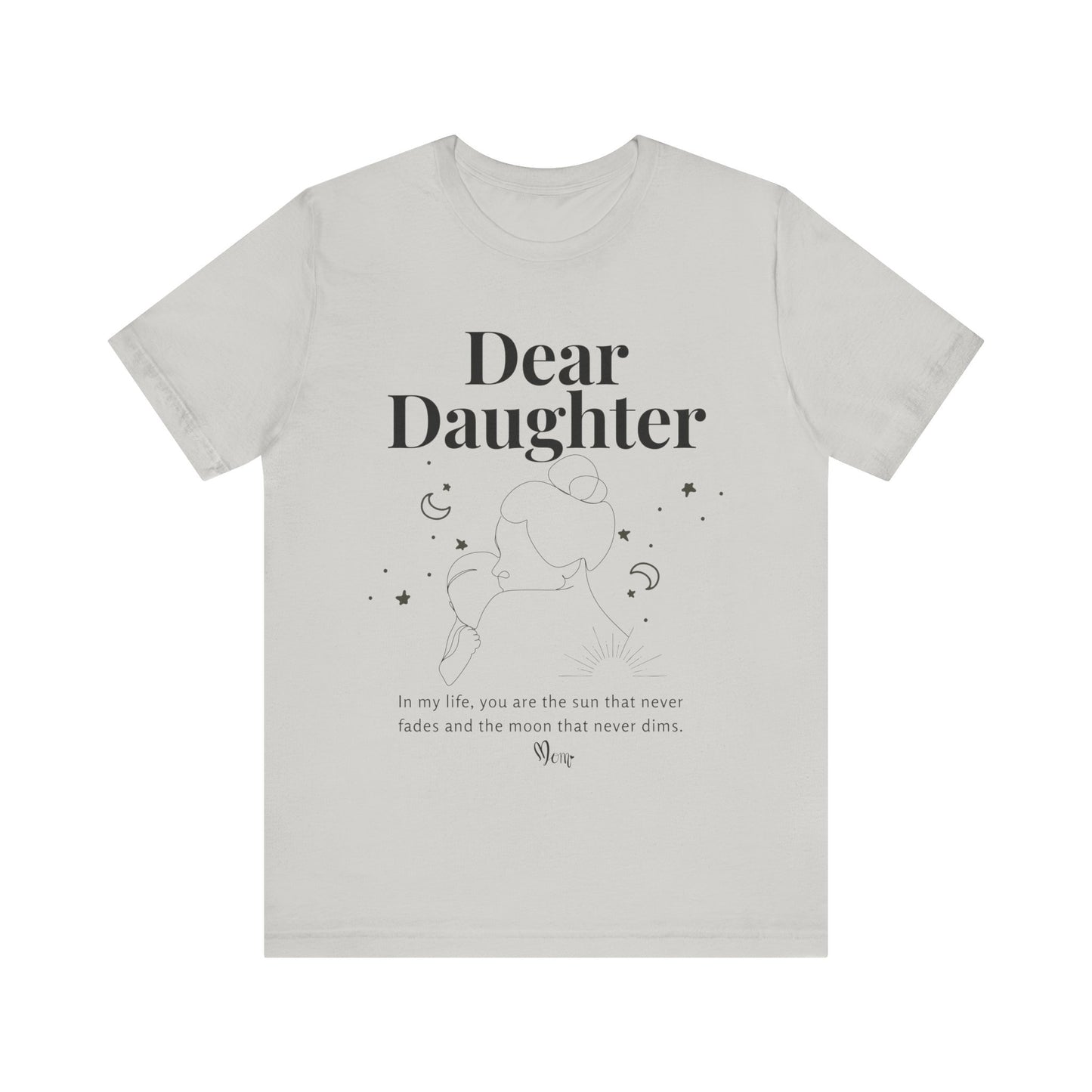 T-shirt – “Dear Daughter"
