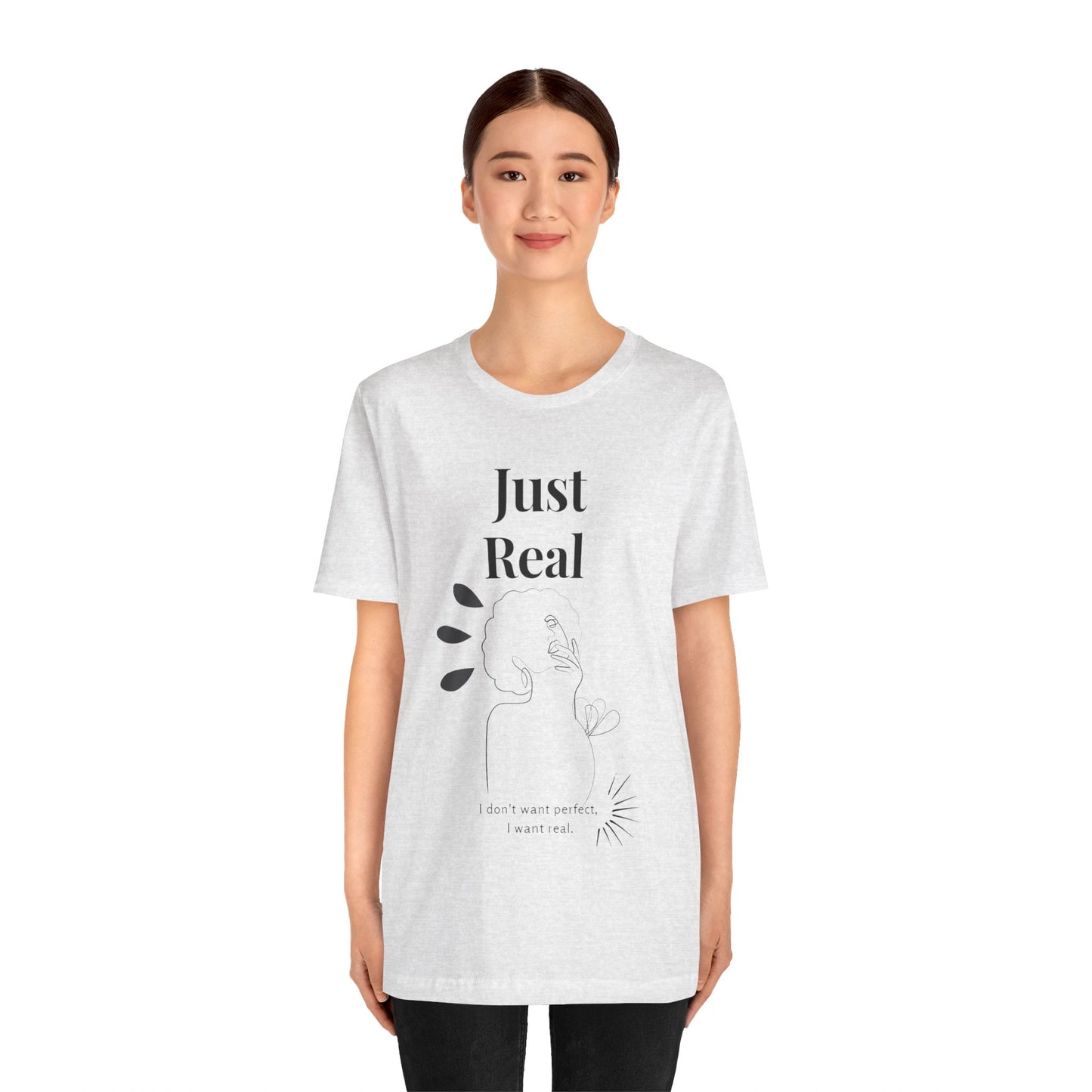 T-shirt – “Just Real”