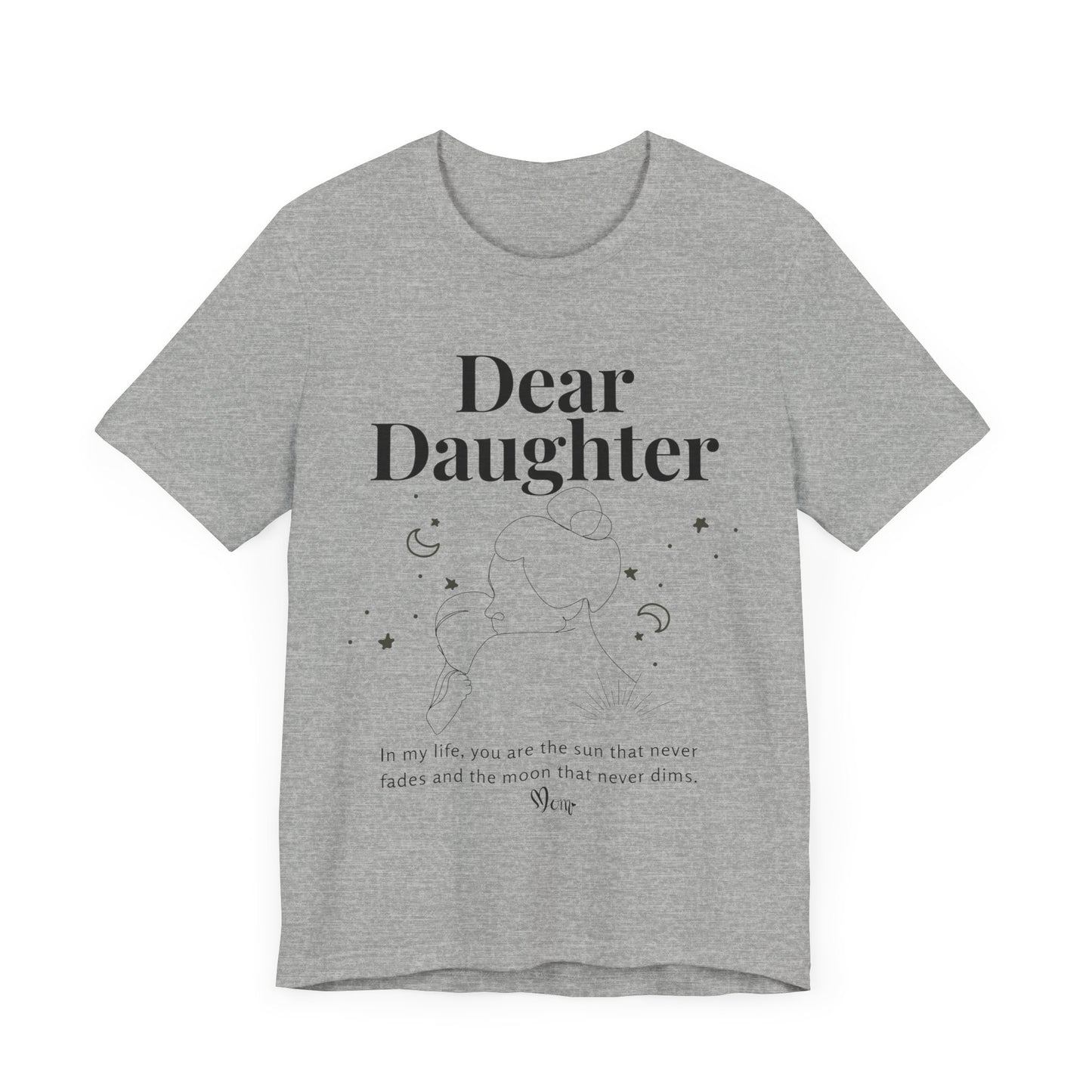 T-shirt – “Dear Daughter"