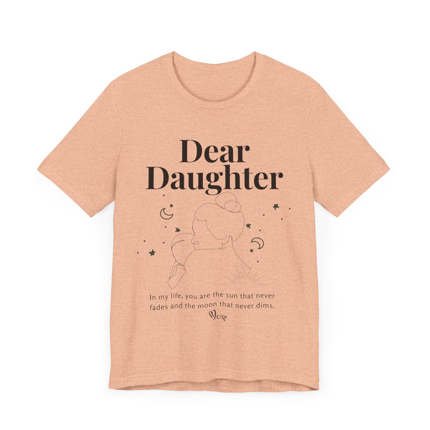 T-shirt – “Dear Daughter"