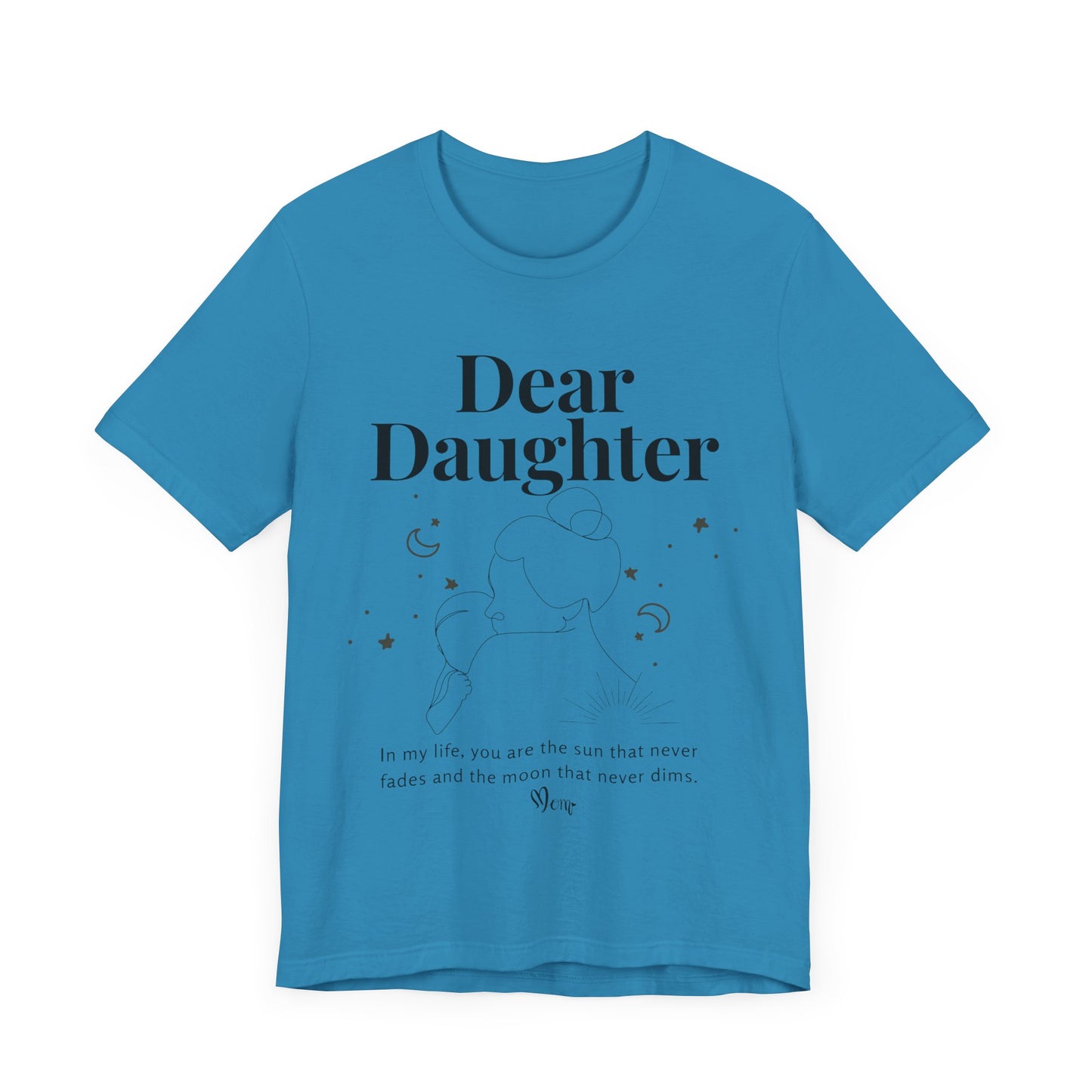 T-shirt – “Dear Daughter"