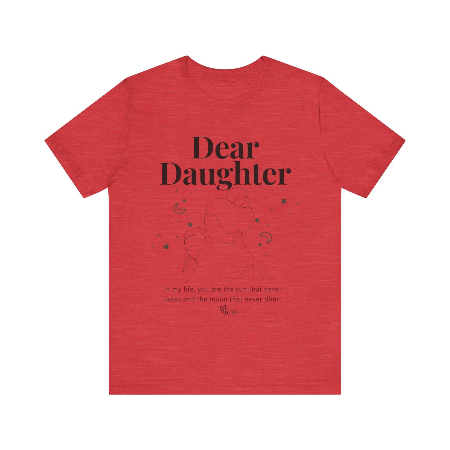 T-shirt – “Dear Daughter"