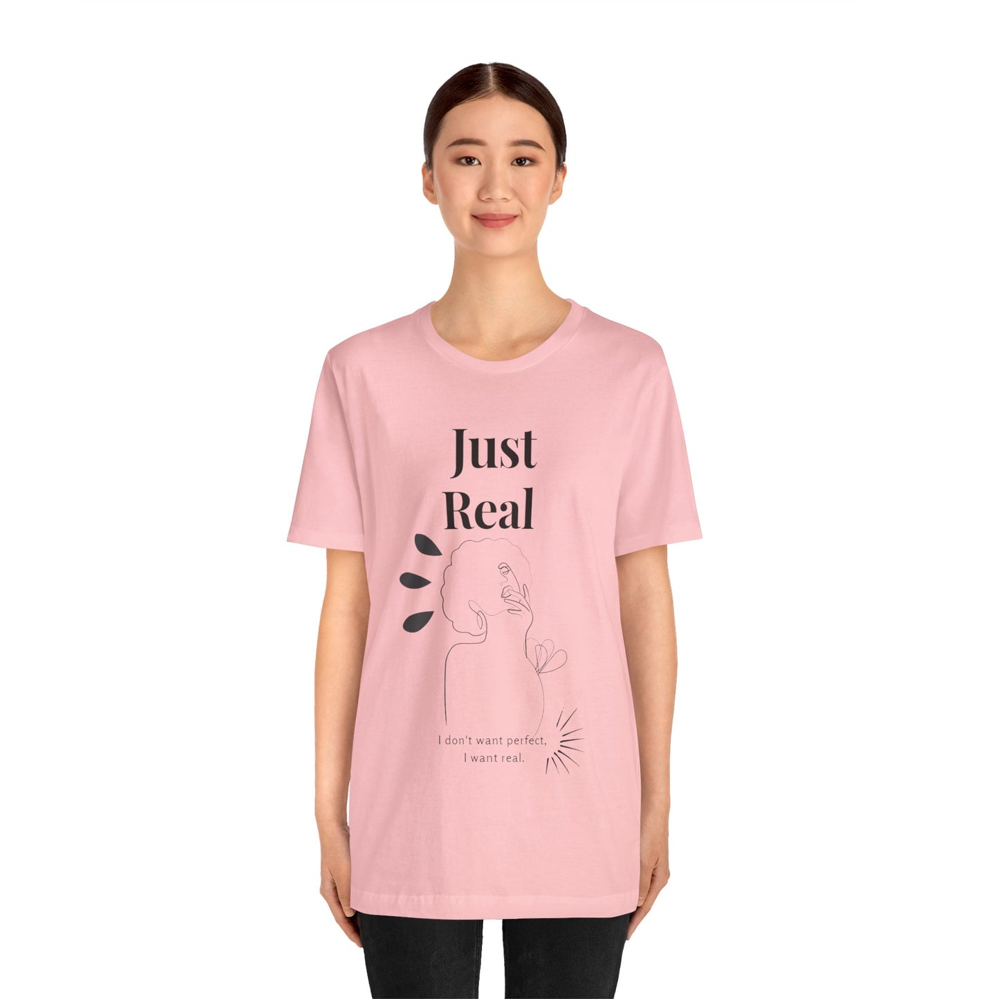T-shirt – “Just Real”