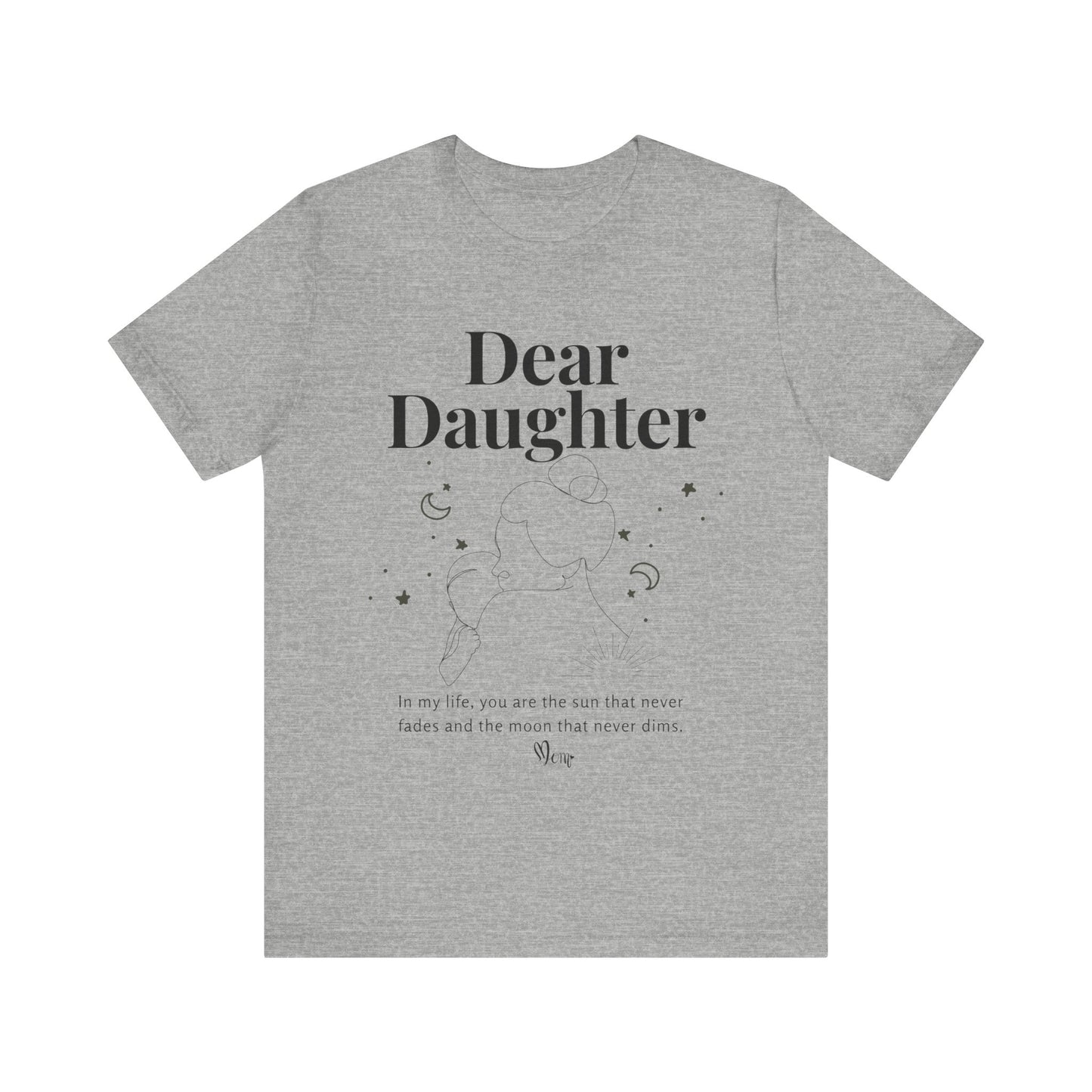 T-shirt – “Dear Daughter"