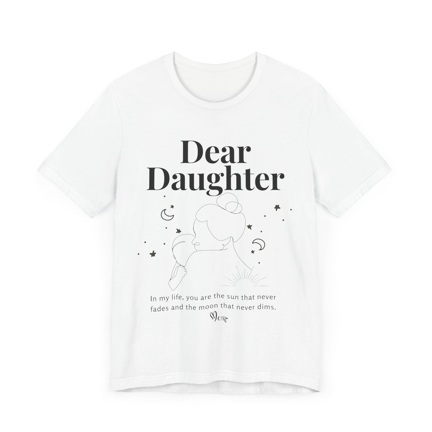 T-shirt – “Dear Daughter"