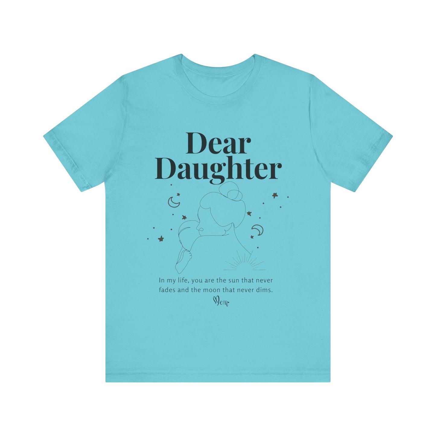 T-shirt – “Dear Daughter"