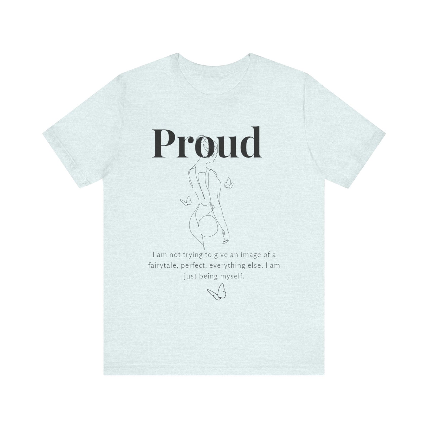 T-shirt "Proud" – Réelle, pas parfaite