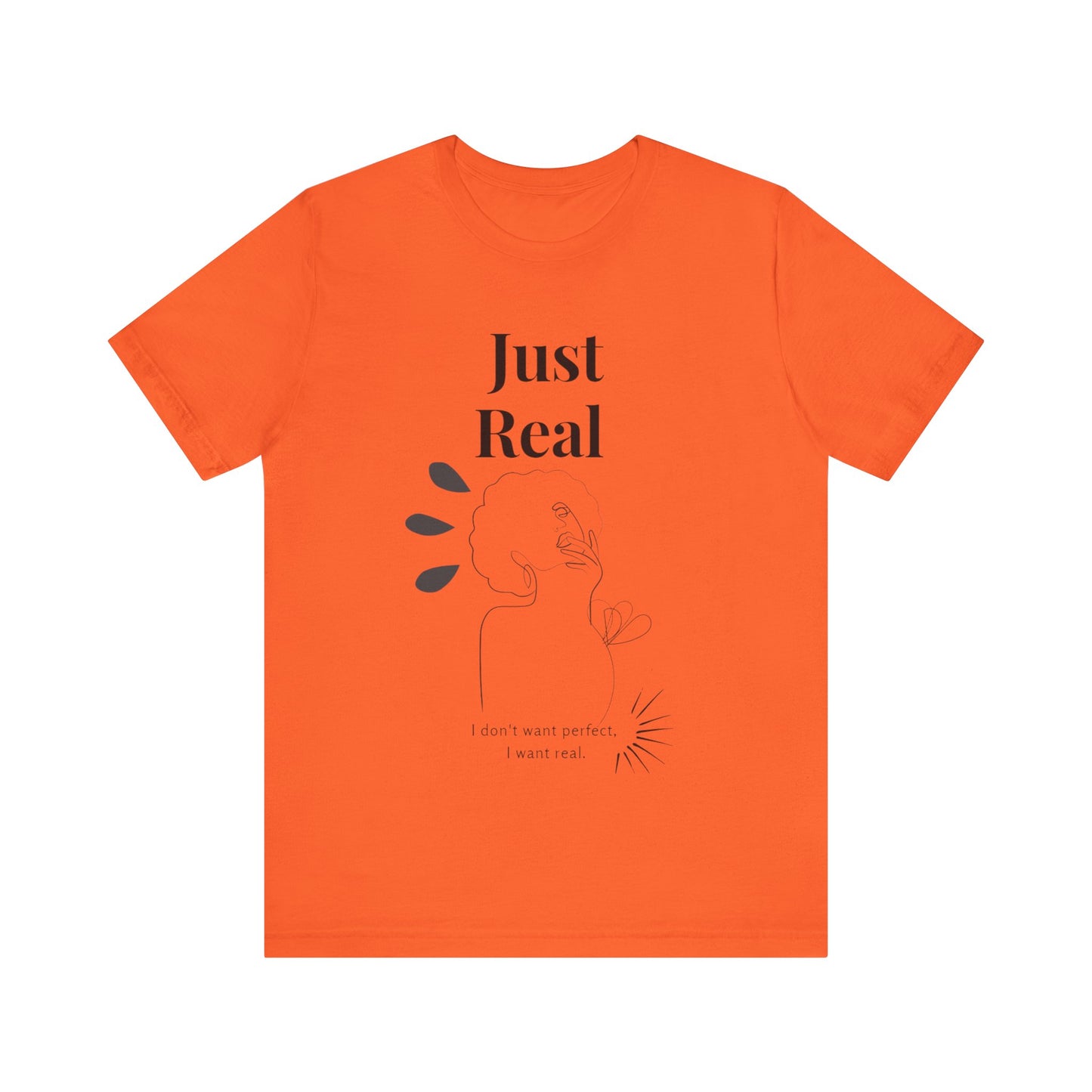 T-shirt – “Just Real”