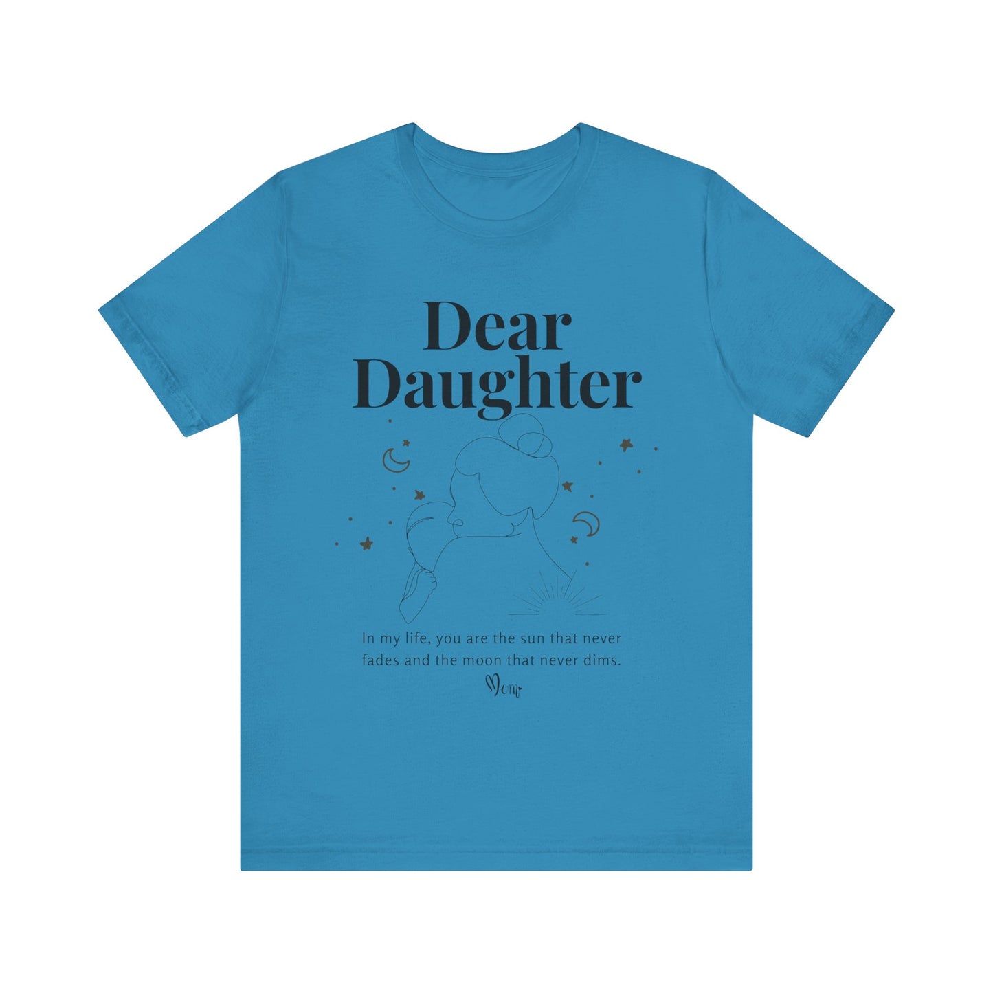 T-shirt – “Dear Daughter"