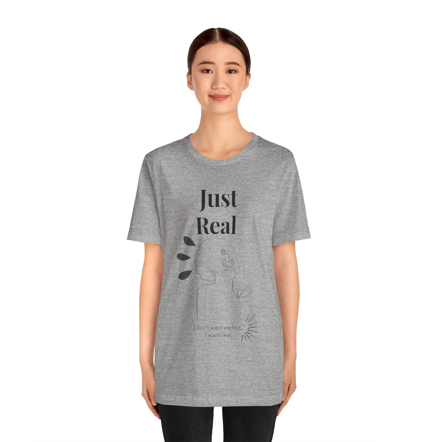 T-shirt – “Just Real”