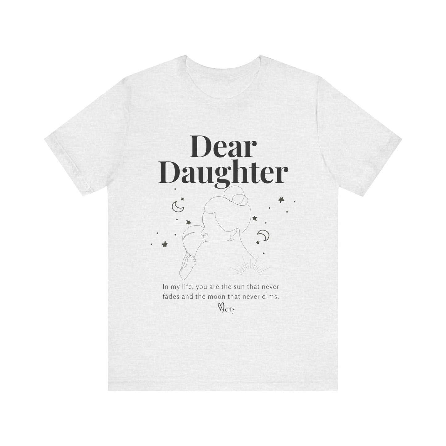 T-shirt – “Dear Daughter"