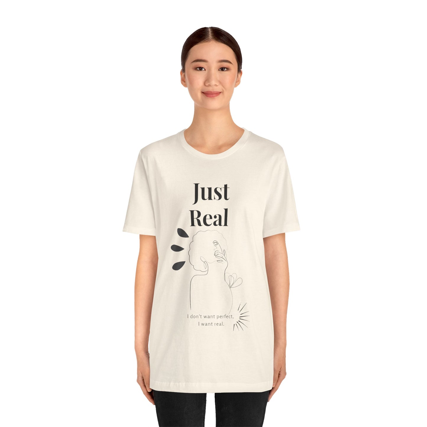 T-shirt – “Just Real”
