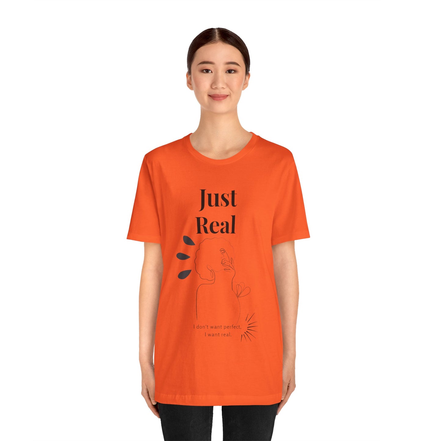 T-shirt – “Just Real”