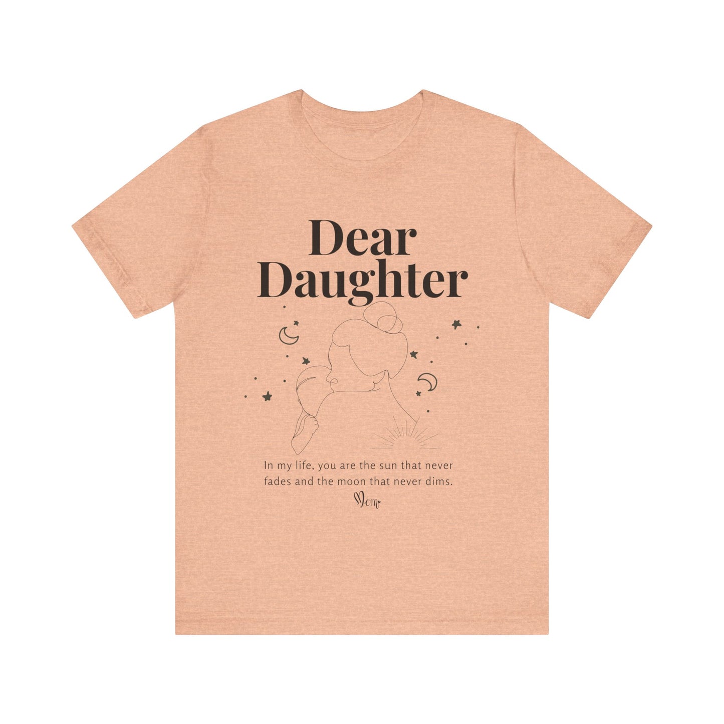 T-shirt – “Dear Daughter"