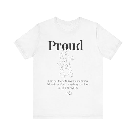 T-shirt "Proud" – Réelle, pas parfaite